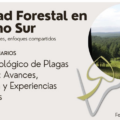 Ciclo de Seminarios sobre Sanidad Forestal y Manejo Integrado en el Cono Sur
